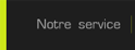 Notre Service